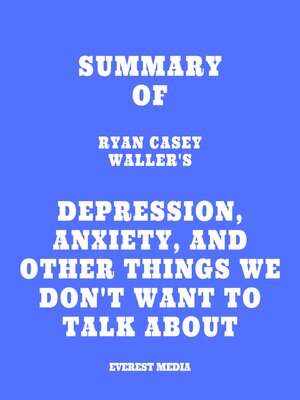 cover image of Summary of Ryan Casey Waller's Depression, Anxiety, and Other Things We Don't Want to Talk About